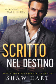 Title: Scritto nel Destino, Author: Shaw Hart