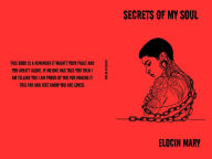 Title: SECRETS OF MY SOUL, Author: Elocin Mary