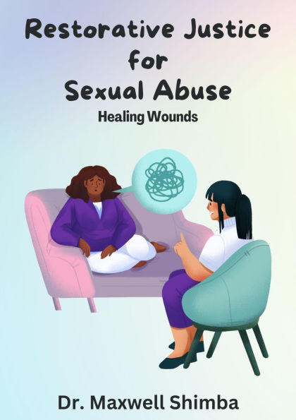 Restorative Justice for Sexual Abuse: Healing Wounds