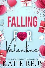 Title: Falling for Valentine, Author: Katie Reus