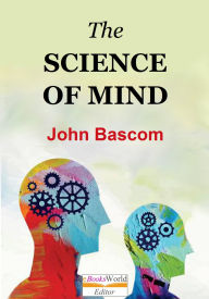 Title: The Science of Mind, Author: John Bascom