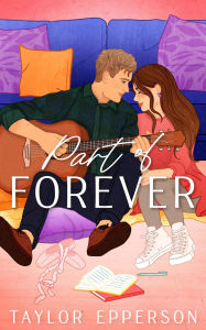 Title: Part of Forever, Author: Taylor Epperson