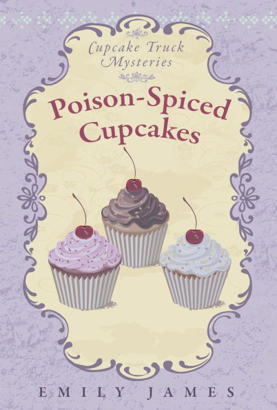 Poison-Spiced Cupcakes: A Culinary Cozy Mystery