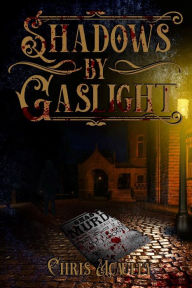 Title: Shadows By Gaslight, Author: Chris Mcauley