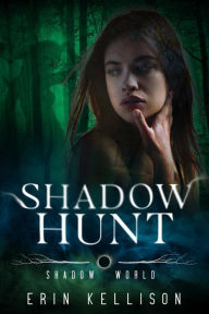 Title: Shadow Hunt: Shadow World Novella 3, Author: Erin Kellison