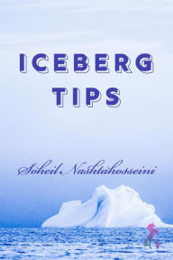 Title: Iceberg Tips, Author: Soheil Nashtahosseini