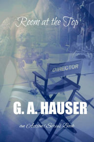 Title: Room at the Top: an Action! Series Book, Author: G. A. Hauser