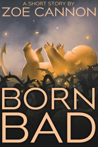 Title: Born Bad, Author: Zoe Cannon