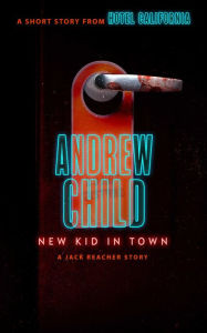 Title: New Kid in Town: A Jack Reacher Story, Author: Andrew Child