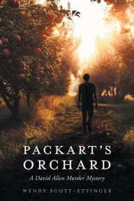 Title: Packart's Orchard: A David Allen Murder Mystery, Author: Wendy Scott-Ettinger