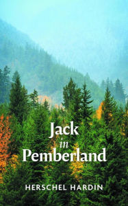 Title: Jack in Pemberland, Author: Herschel Hardin