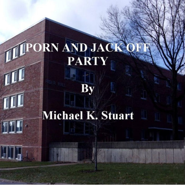 PORN AND JACK OFF PARTY