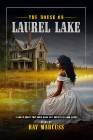 Title: The House on Laurel Lake, Author: Ray Marcuss