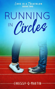 Title: Running in Circles, Author: Chrissy Q. Martin