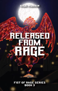 Title: Released from Rage: Fist of Rage Series, Book 3, Author: Kisa Murrin