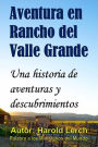 Aventura en Rancho del Valle Grande: Una historia de aventuras y descubrimientos