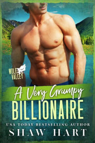 Title: A Very Grumpy Billionaire, Author: Shaw Hart