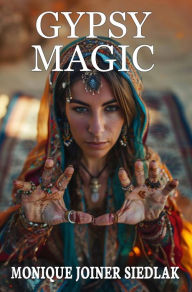 Title: Gypsy Magic, Author: Monique Joiner Siedlak