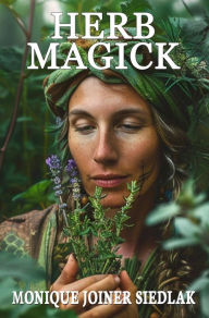 Title: Herb Magick, Author: Monique Joiner Siedlak