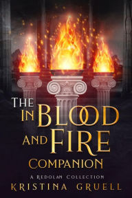 Title: The In Blood and Fire Companion, Author: Kristina Gruell