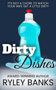 Title: Dirty Dishes, Author: Ryley Banks