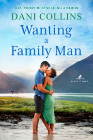 Title: Wanting a Family Man, Author: Dani Collins