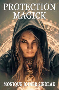 Title: Protection Magick, Author: Monique Joiner Siedlak