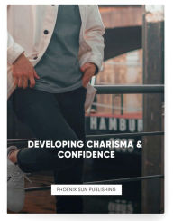 Title: Developing Charisma And Confidence, Author: Ps Publishing