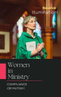 Women in Ministry: Compliance. Or Mutiny!
