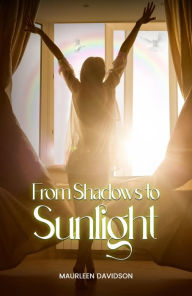 Title: From Shadows to Sunlight, Author: Maurleen Davidson