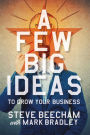 A Few Big Ideas To Grow Your Business