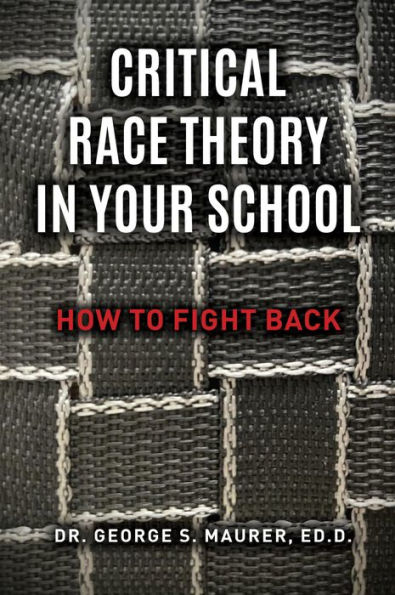 Critical Race Theory in Your School: How to Fight Back