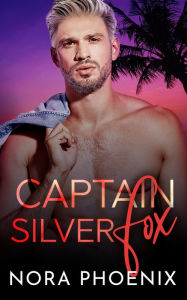 Title: Captain Silver Fox: An Age Gap MM Romance, Author: Nora Phoenix