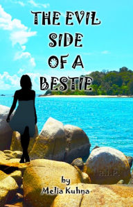 Title: The Evil Side of a Bestie, Author: Melia Kuhna