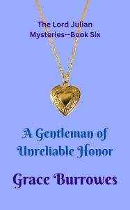 Title: A Gentleman of Unreliable Honor, Author: Grace Burrowes