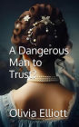 A Dangerous Man to Trust?