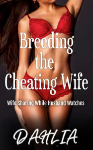 Title: Breeding the Cheating Wife, Author: Dahlia