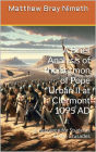 A Brief Analysis of the Sermon of Pope Urban II at Clermont 1095 AD: A Resource for Students of the Crusades
