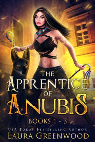 Title: The Apprentice Of Anubis Volume 1, Author: Laura Greenwood