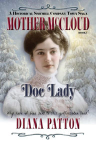 Title: Doc Lady: A Historical Sawmill Company Town Saga, Author: Diana Patton