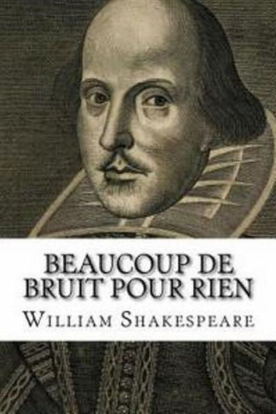 Beaucoup de Bruit pour Rien (Edition Intégrale en Français - Version Entièrement Illustrée) French Edition