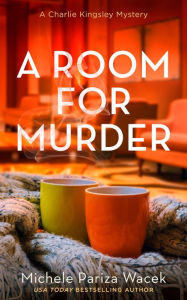 Title: A Room For Murder, Author: Michele PW (Pariza Wacek)