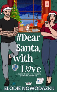 Title: # Dear Santa, With Love: A steamy Christmas romcom (Damian & Maddie #2), Author: Elodie Nowodazkij