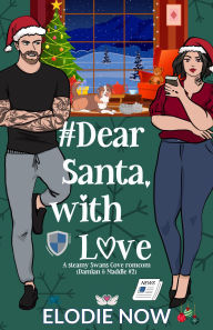 Title: # Dear Santa, With Love: A steamy Christmas romcom (Damian & Maddie #2), Author: Elodie Now