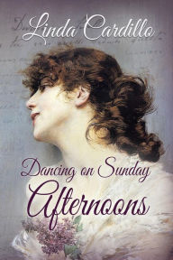 Title: Dancing on Sunday Afternoons, Author: Linda Cardillo
