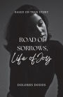 Road of Sorrows ~ Life of Joy
