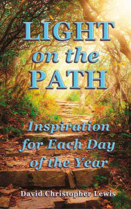 Title: Light on the Path: Inspiration for Each Day of the Year, Author: David Christopher Lewis