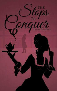 Title: She Stoops to Conquer, Author: Oliver Goldsmith