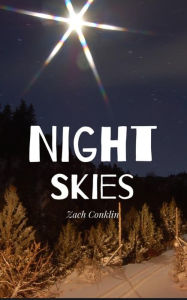 Title: Night Skies, Author: Zachary Conklin