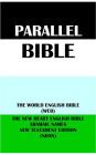 PARALLEL BIBLE: THE WORLD ENGLISH BIBLE (WEB) & THE NEW HEART ENGLISH BIBLE ARAMAIC NAMES NT EDITION (NHAN)
